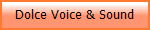 Dolce Voice & Sound